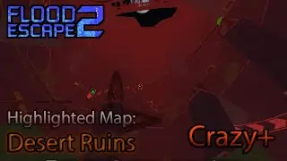 Flood Escape 2 - Desert Ruins [Crazy+] (Highlighted Map) Solo