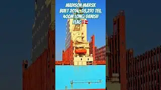 Madison Mærsk-400m long, built 2014, 18,270 teu, Danish flag🇩🇰 #EEEContainerShip #ContainerShip