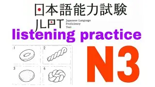 JLPT N3 LISTENING PRACTICE TEST WITH ANSWER / Task-based comprehension#1 #jlpt #jlptchoukai