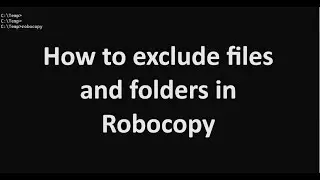 How to exclude folders and files in using Robocopy