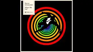 Serwo Schamutzki - When We Fall (Original Mix)