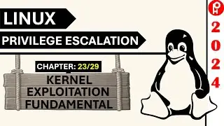 Linux Privilege Escalation 2024 | C 23/29 | Kernel Exploitation Fundamentals | PentestHint