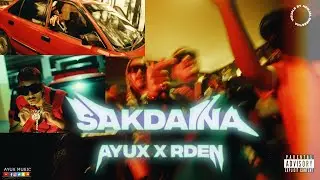 AYUX - SAKDAI NA Ft. @YoungRden || (OMV)