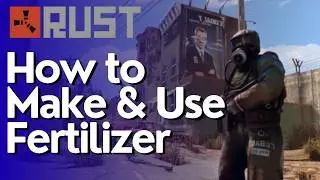 How to Make & Use Fertilizer in Rust