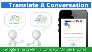 Google Interpreter Mobile Phone Tutorial  Translate A Conversation In Real Time
