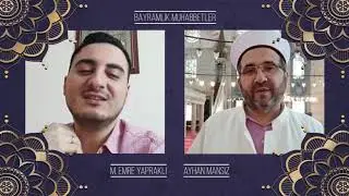 Bayramlık Muhabbetler - Ayhan Mansız - Süleymaniye Camii İmam Hatibi