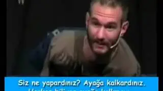 "Kaç kere denediğiniz değil, nasıl bitireceğiniz önemlidir."  Nick Vujicic
