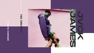 JVCK JAMES | No Drama