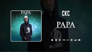 CKC - Papa (Son officiel)