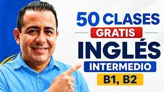 Clases de Inglés Intermedio Competo GRATIS B1, B2 / Aprende a Pensar en Inglés con este Método