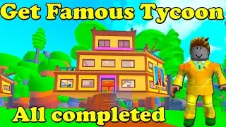 Roblox Get Famous Tycoon All completed