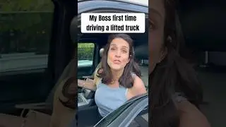 My Boss Drives A Lifted Truck For The First Time