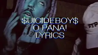 $UICIDEBOY$ - O PANA! [SLOWED + LYRICS]