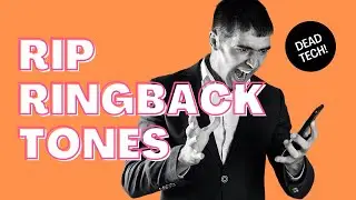 RIP Ringback Tones (2004-2020)
