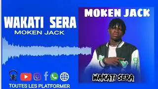Moken jack- Wakati sera (Son officiel)