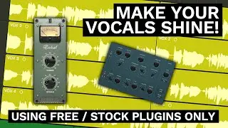 Make Your Vocals Shine! | FREE + STOCK PLUGINS ONLY!