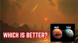 Why Titan is better than Mars