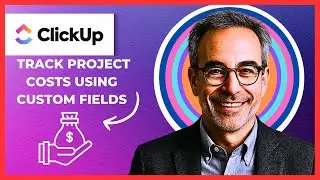 How To Track Project Costs Using CLICKUP Custom Fields (Complete 2025 Guide)