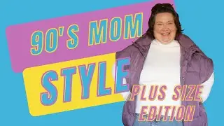 Leaning in to PLUS SIZE 90'S MOM style