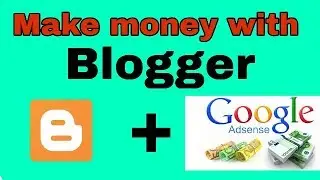 How to link blogger to AdSense || Make money with blog