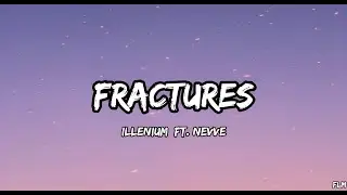 Illenium ft. Nevve - Fractures (Lyrics)