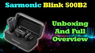 Sarmonic Blink 500 B2+  - Unboxing and Overview