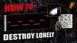How To Make UNIQUE Beats for Destroy Lonely like NO STYLIST (FL Studio Tutorial)