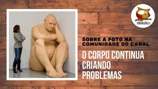 SOBRE FOTO NA COMUNIDADE DO CANAL. O corpo causa problema! 17 de abril de 2020