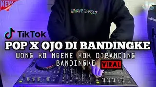 DJ POP X OJO DI BANDINGKE TIKTOK VIRAL REMIX TERBARU 2022 FULL BASS