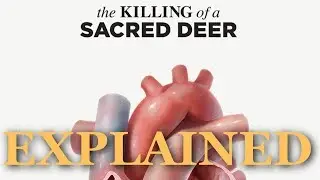The Killing of a Sacred Deer EXPLAINED: Theme and Character Analysis
