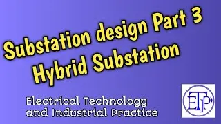 Hybrid Substation|Substation design part 3