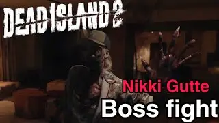 Dead Island 2: Nikki Gutte Boss Fight |4k 60FPS|