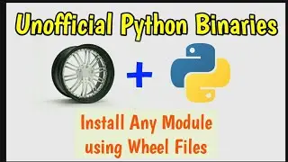 Python Unofficial Binaries (Libraries) | Wheel Files | Pyaudio | Python Tutorial | BB Coder Guy