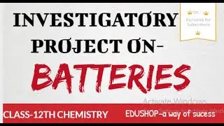 BATTERIES-investigatory project||class-12th-chemistry||board practical  #edushop