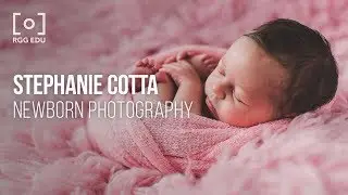 Ultimate Newborn Photography Tutorial with Stephanie Cotta