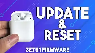How to update and reset your AirPods? [3E751 Firmware]