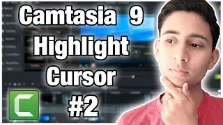 How To Highlight Mouse Cursor in Camtasia 9 | Camtasia 9 Tutorial#2 | By Aayush Technical