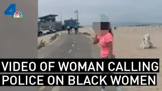 Woman Goes Off on Racist Rant, Calls Police on Black Women at the Beach | NBCLA