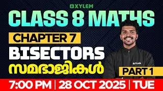 Class 8 Maths | Chapter 7: Bisectors / സമഭാജികൾ | Part 1 | Xylem Class 8
