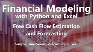 Simple Time-Series Forecasting in Excel - Free Cash Flow Estimation and Forecasting