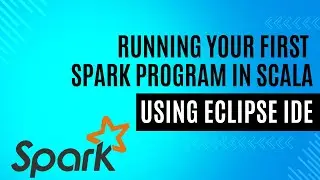 Apache Spark Tutorial: Running your first spark program in Scala using Eclipse IDE