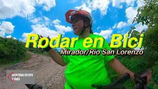 Rodar en bici // Ruta mirador río San Lorenzo