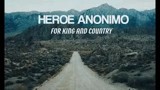Héroe Anónimo / Unsung Hero - For King And Country - Letra en Español