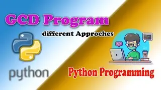 GCD Python Program || Simple Approches || GCD of two numbers using While loop and For loop ||