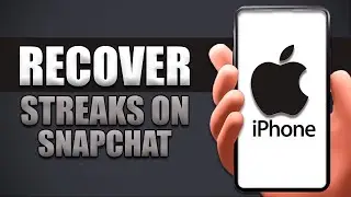 How To Recover Streaks On Snapchat In iPhone