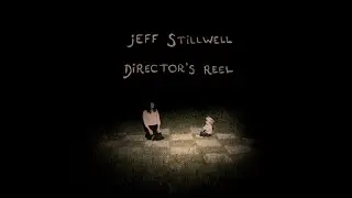 Jeff Stillwell - Director's Reel (2021)