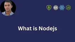 What is Nodejs | All You Need to Know with Practical Project