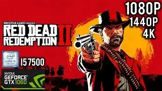 Red Dead Redemption 2 - GTX 1060 6GB - i5 7500 - 16GB RAM - 1080p - 1440p - 4K