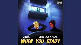 When You Ready