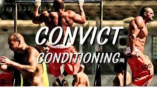 Convict Conditioning Explained - The Secret to Savage Wind and Strength